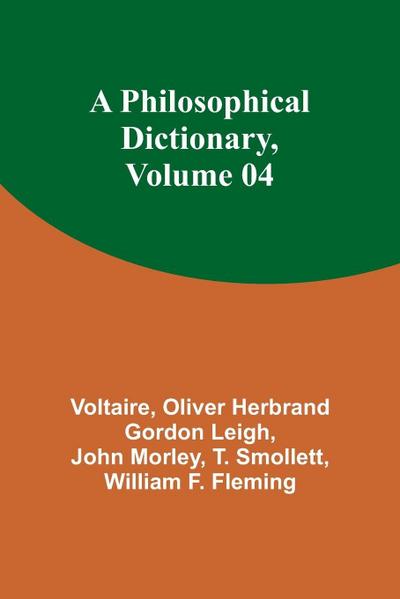 A Philosophical Dictionary, Volume 04