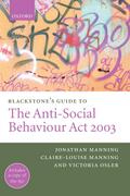 Blackstone’s Guide to the Anti-Social Behaviour ACT 2003