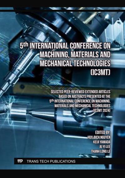 5th International Conference on Machining, Materials and Mechanical Technologies (IC3MT)