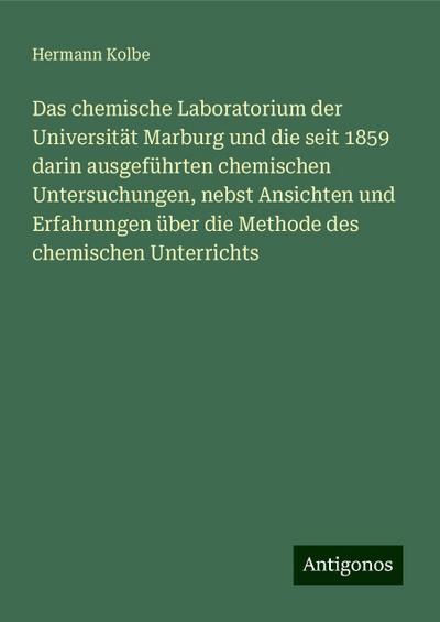 Kolbe, H: Das chemische Laboratorium der Universität Marburg