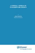 A Formal Approach to Hardware Design