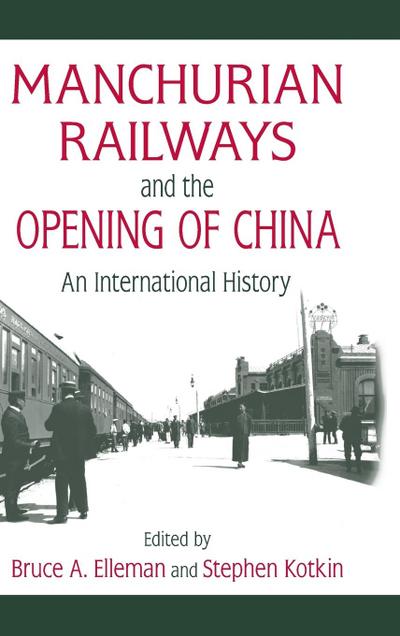 Manchurian Railways and the Opening of China
