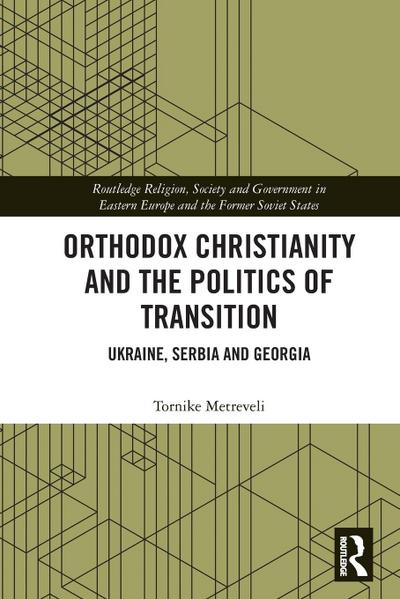 Orthodox Christianity and the Politics of Transition