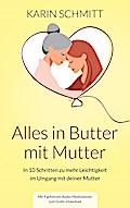 Alles in Butter mit Mutter