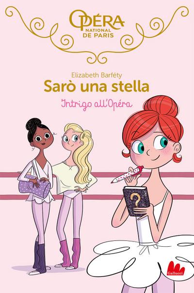 Intrigo all’Opéra. Sarò una stella. Vol. 9