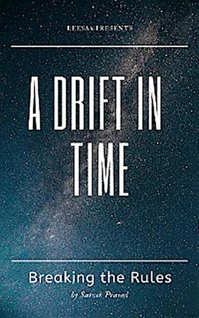 A Drift in Time