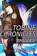 The Tobine Chronicles Episode 5