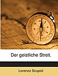 Scupoli, L: Der geistliche Streit.