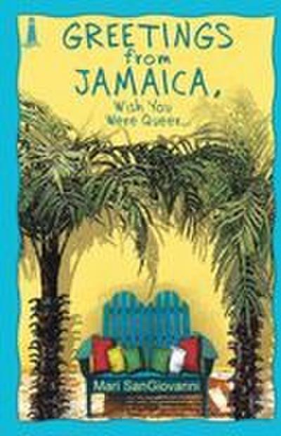 Greetings From Jamaica, Wish You Were Queer