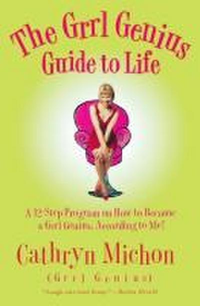 The Grrl Genius Guide to Life