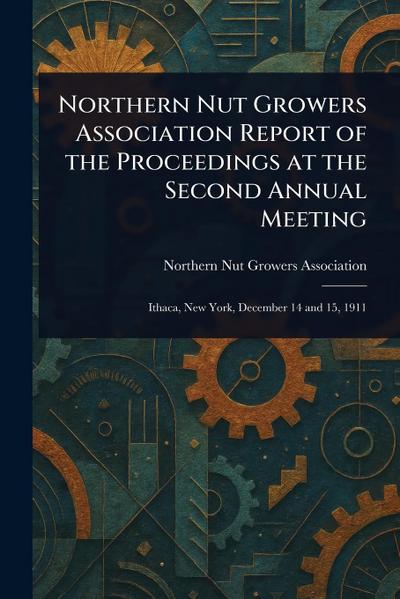 Northern Nut Growers Association Report of the Proceedings at the Second Annual Meeting