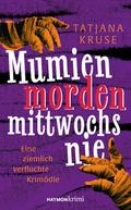 Mumien morden mittwochs nie von Tatjana Kruse | Buch