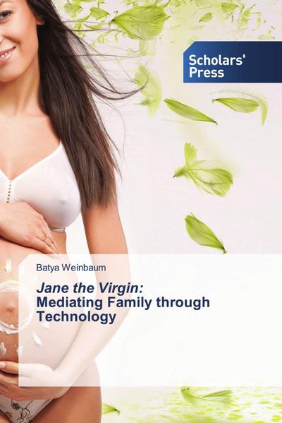 Jane the Virgin: Mediating Family through Technology