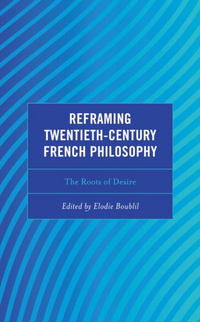 Reframing Twentieth-Century French Philosophy