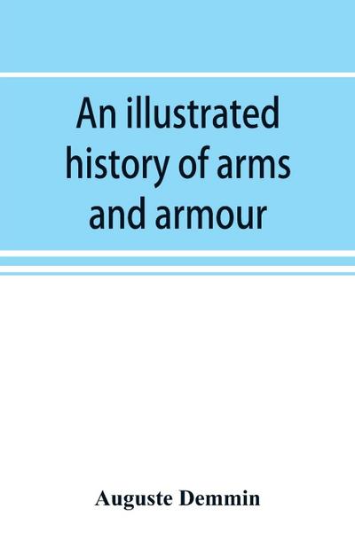 An illustrated history of arms and armour