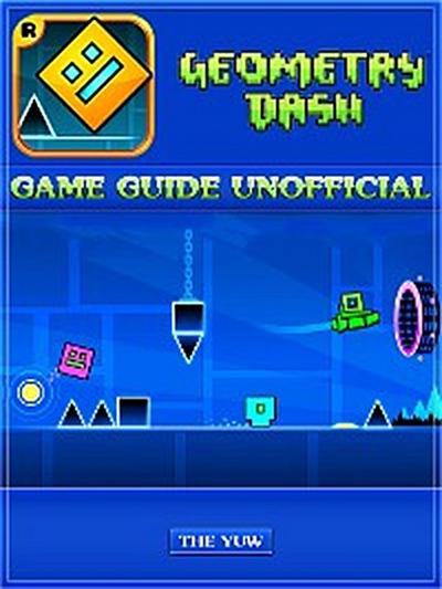 Geometry Dash Game Guide Unofficial