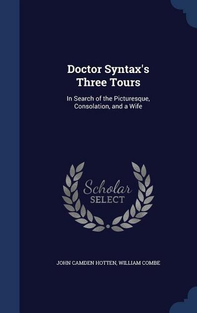 Doctor Syntax’s Three Tours: In Search of the Picturesque, Consolation, and a Wife