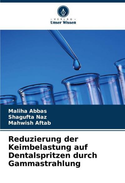 Reduzierung der Keimbelastung auf Dentalspritzen durch Gammastrahlung