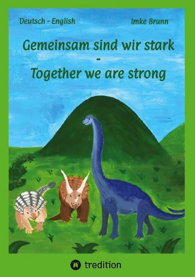 Gemeinsam sind wir stark - Together we are strong