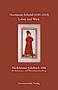 Pirckheimer Jahrbuch 30 (2016) Hartmann Schedel (1440-1514). Leben und Werk