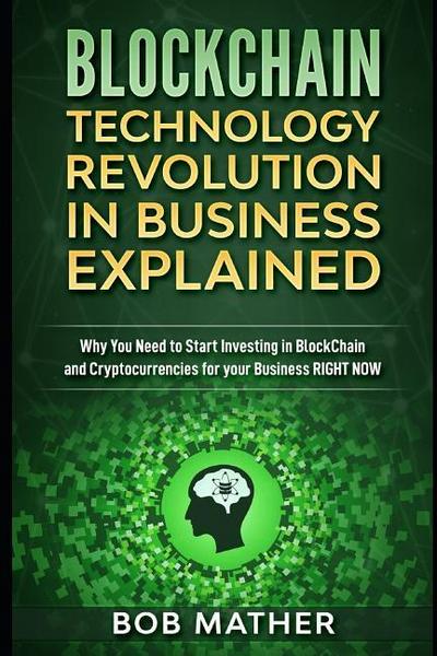 Blockchain Technology Revolution in Business Explained