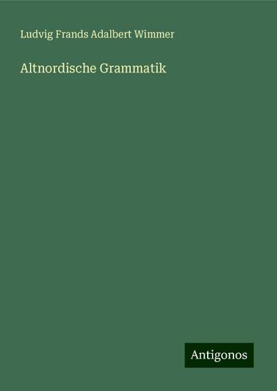 Wimmer, L: Altnordische Grammatik