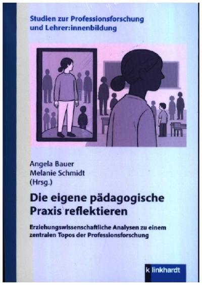 Die eigene pädagogische Praxis reflektieren