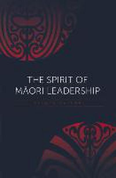 The Spirit of Maori Leadership