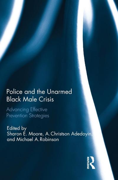 Police and the Unarmed Black Male Crisis