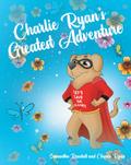 Charlie Ryan’s Greatest Adventure