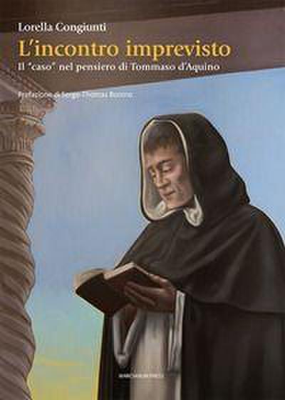 L’ incontro imprevisto. Il ’caso’ nel pensiero di Tommaso d’Aquino