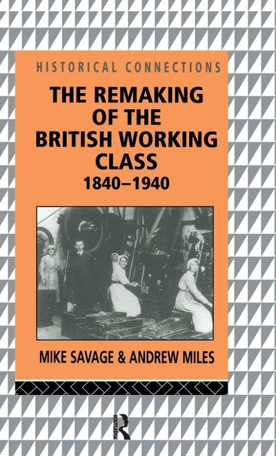 The Remaking of the British Working Class, 1840-1940