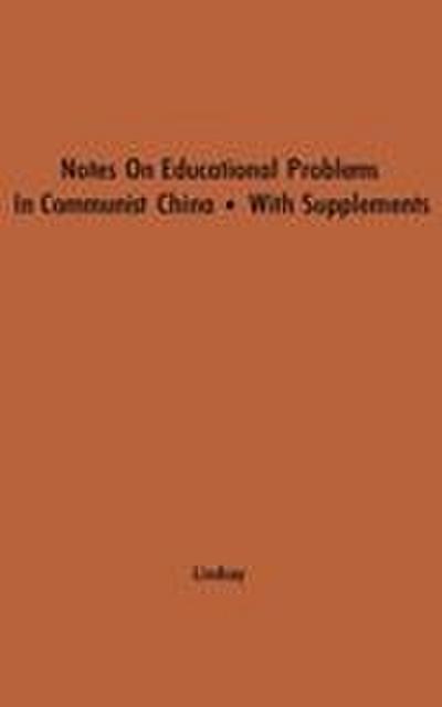 Notes on Educational Problems in Communist China, 1941-47