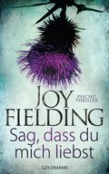 Sag, dass du mich liebst von Joy Fielding | Ebook