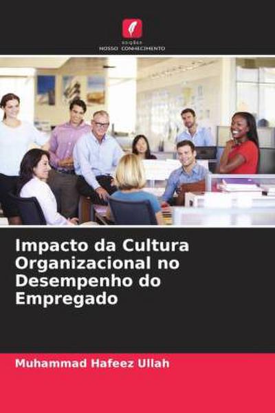 Impacto da Cultura Organizacional no Desempenho do Empregado