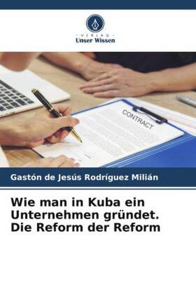 Wie man in Kuba ein Unternehmen gründet. Die Reform der Reform