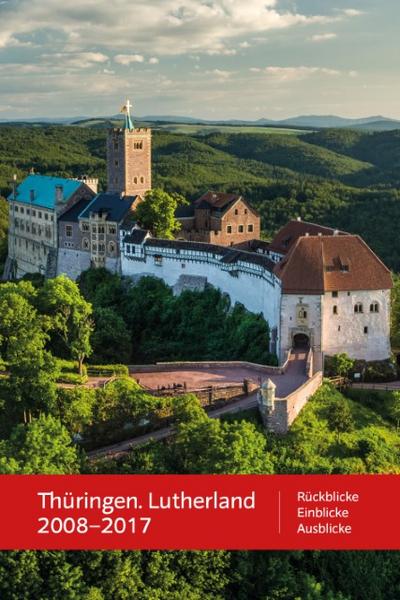 Thüringen. Lutherland 2008-2017