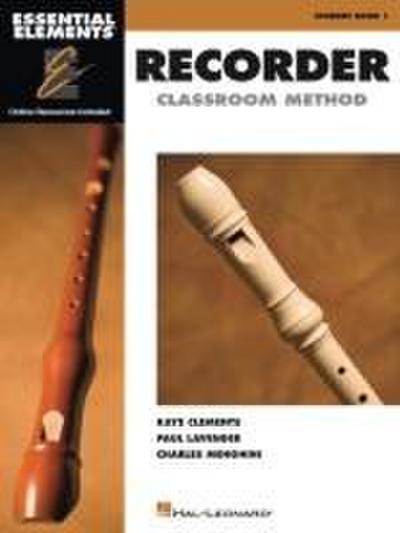 Essential Elements for Recorder Classroom Method Student Book 1 130 Songs Sheet Music with Online Audio and Video Recorder Songbook Hal Leonard Beginner Instruction