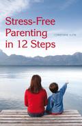 Stress-Free Parenting in 12 Steps