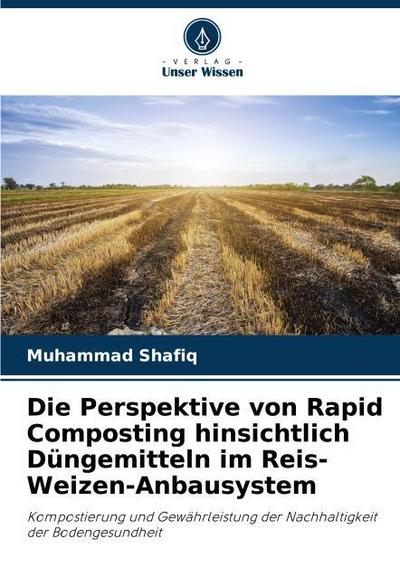 Die Perspektive von Rapid Composting hinsichtlich Düngemitteln im Reis-Weizen-Anbausystem