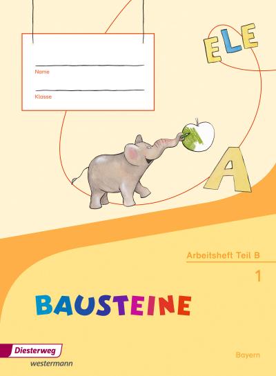 BAUSTEINE Fibel. Arbeitsheft. Bayern