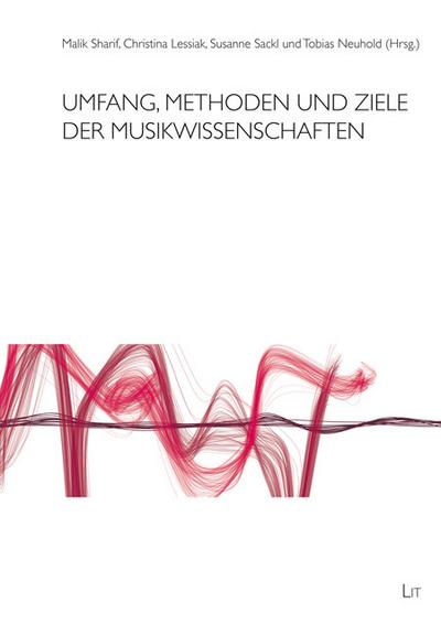 Umfang, Methoden und Ziele der Musikwissenschaften