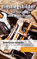 Bildimpulse kompakt: Einstiegsbilder für Trainings