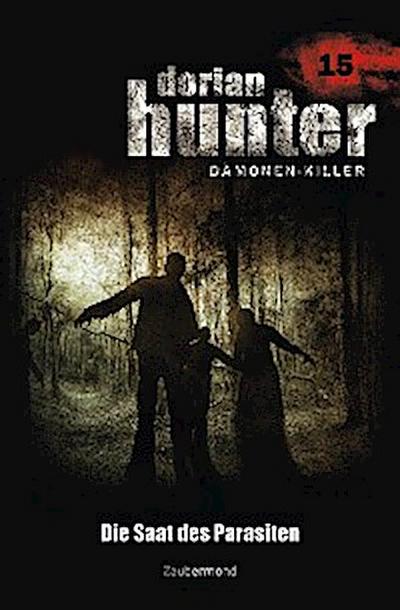 Dorian Hunter 15 - Die Saat des Parasiten