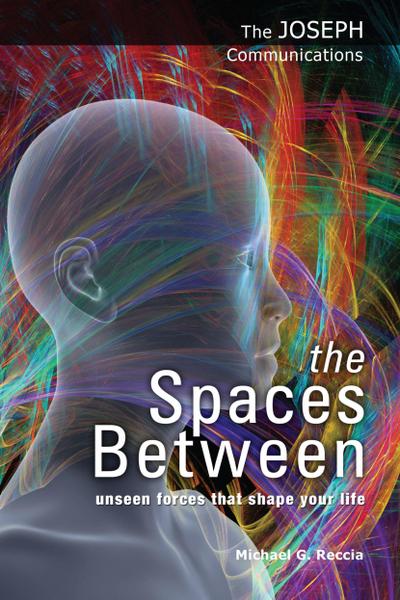 the Spaces Between: Unseen Forces That Shape Your Life