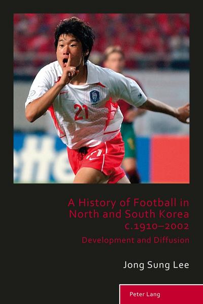 History of Football in North and South Korea c.1910-2002