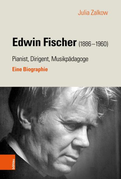 Edwin Fischer (1886-1960) - Pianist, Dirigent, Musikpädagoge