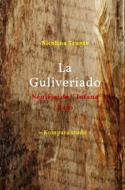 La Guliveriado. Neniejoj de l’ Infana Raso