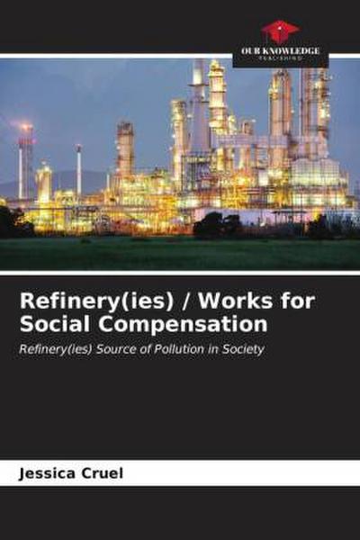 Refinery(ies) / Works for Social Compensation