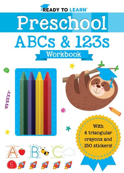 Ready to Learn: Preschool ABCs & 123s Workbook